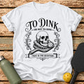 Dink Or Not T-Shirt – White