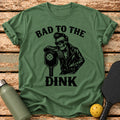 Bad To Dink T-Shirt – Military Green