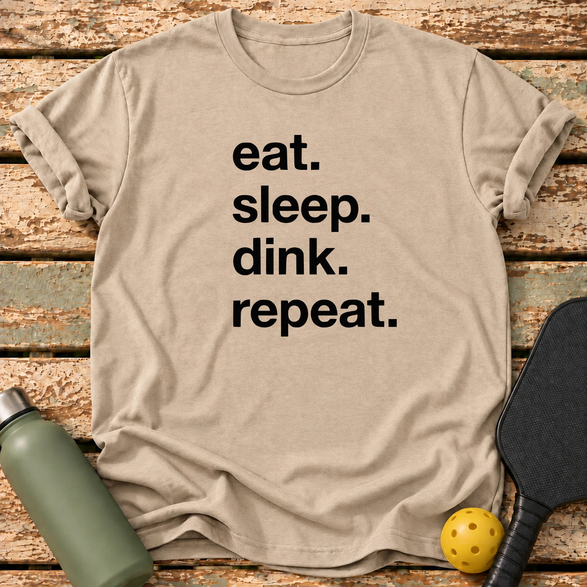 Eat Sleep Dink T-Shirt – Sand