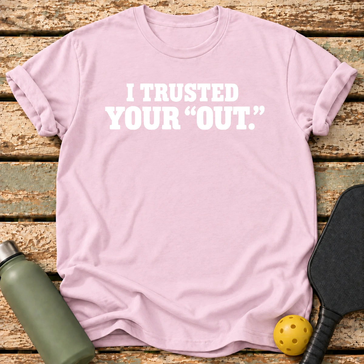 Trusted Your Out T-Shirt – Light Pink