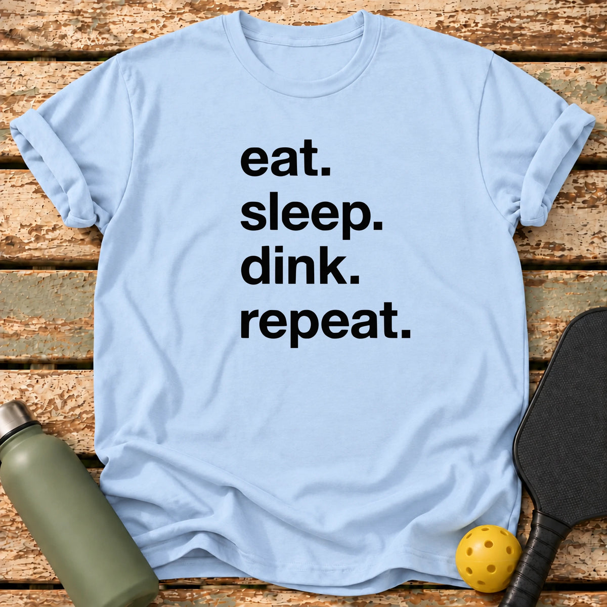 Eat Sleep Dink T-Shirt – Light Blue