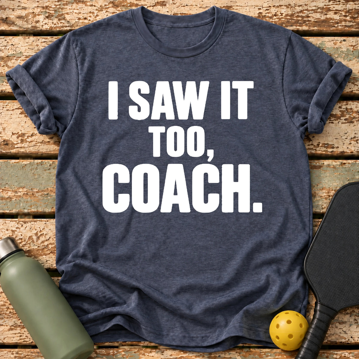 I Saw It T-Shirt – Heather Navy