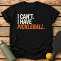 I Have Pickleball T-Shirt – Black