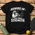 Old Man Strength T-Shirt – Black