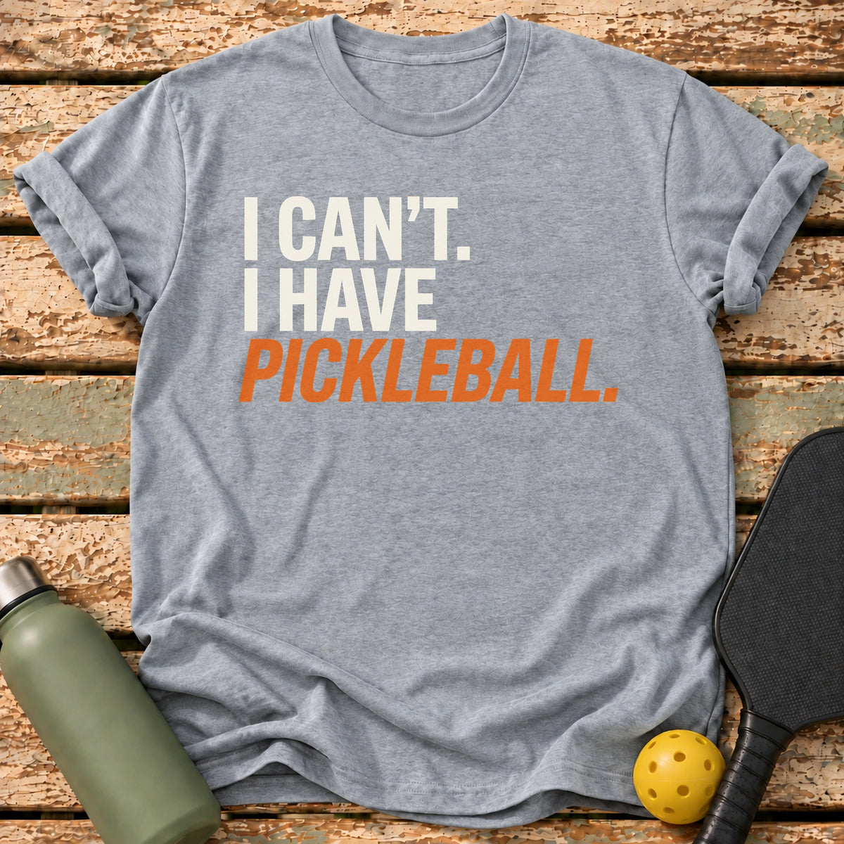 I Have Pickleball T-Shirt – Sport Grey