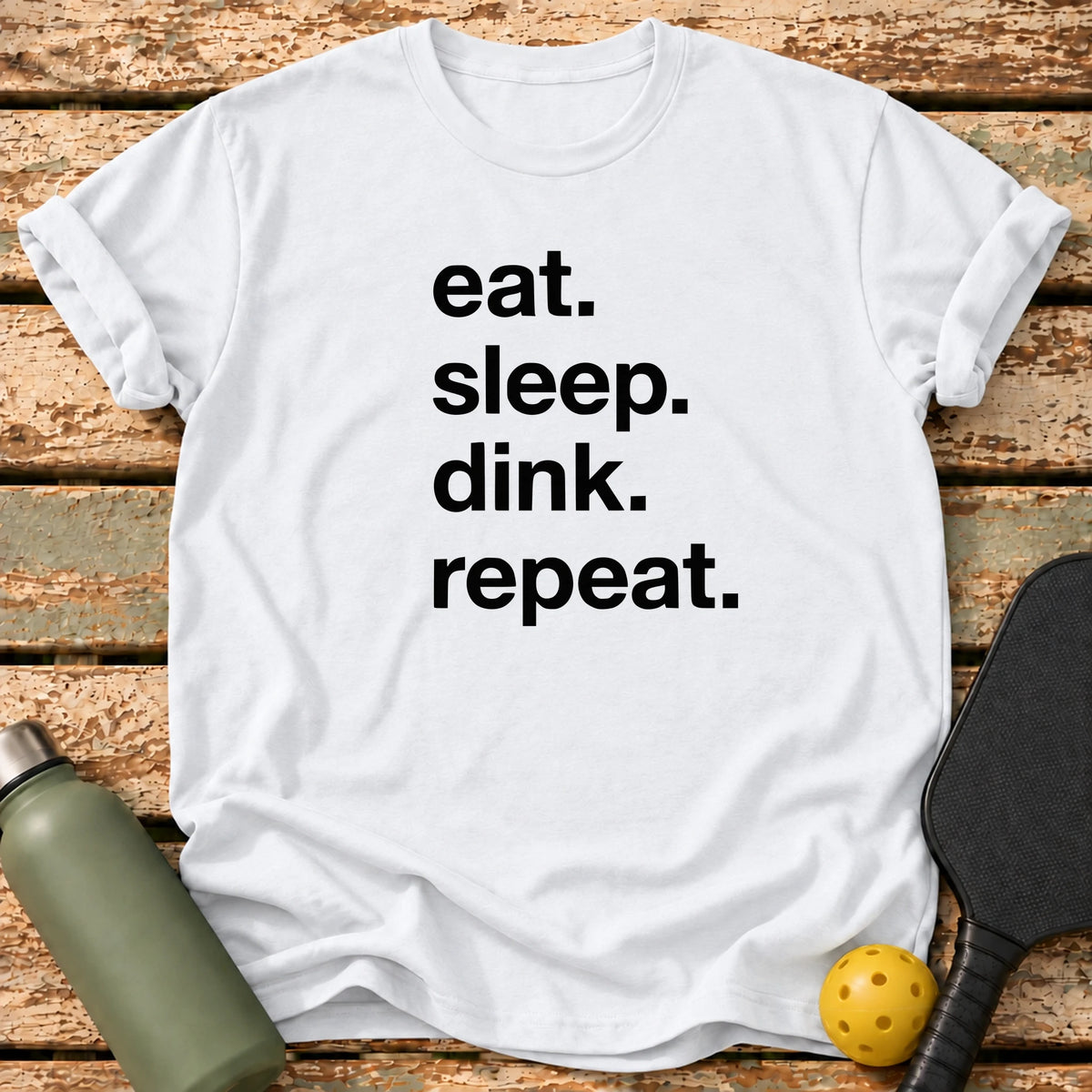 Eat Sleep Dink T-Shirt – White