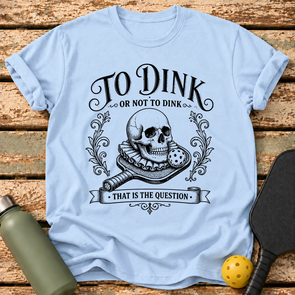Dink Or Not T-Shirt – Light Blue