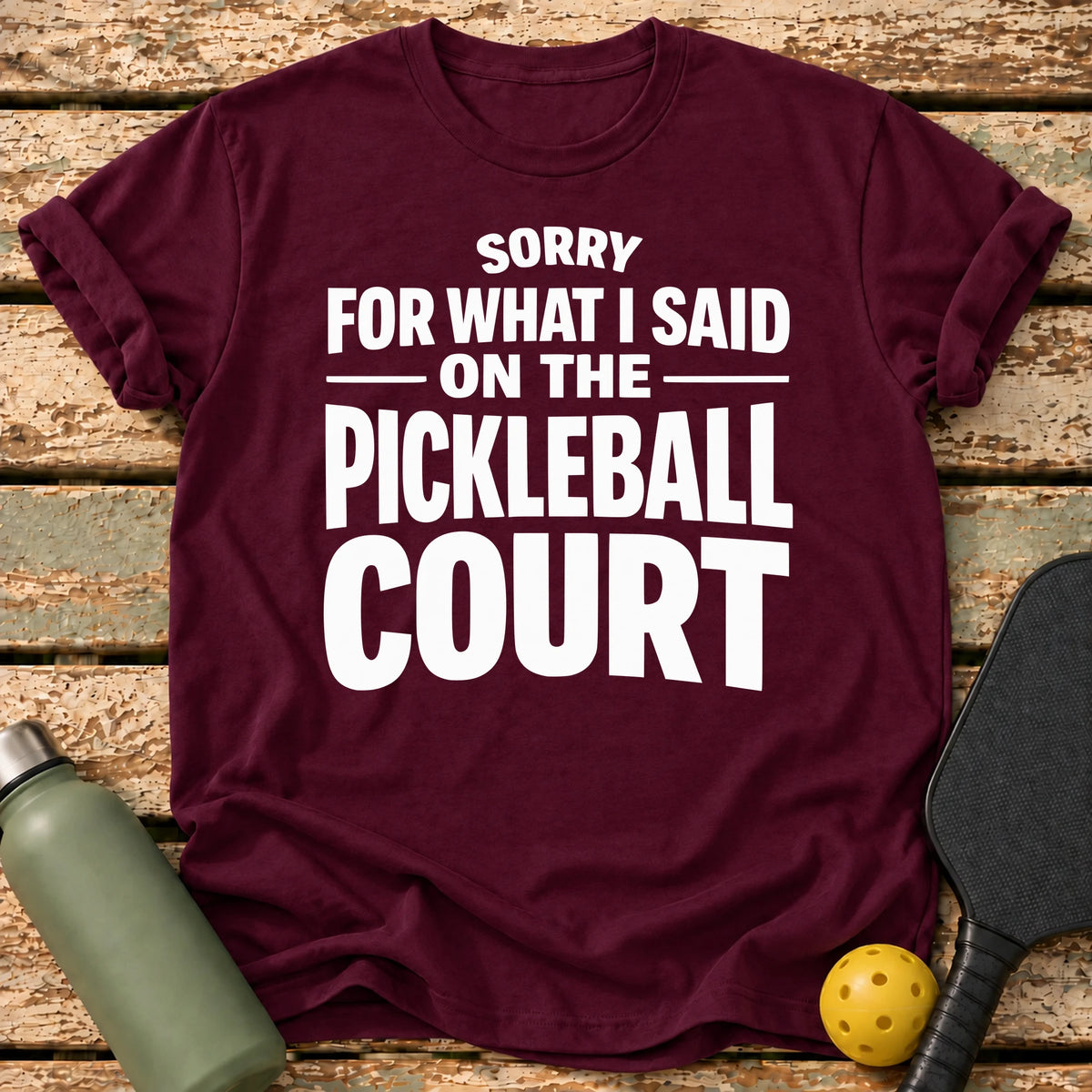 Sorry Court Talk T-Shirt – Maroon
