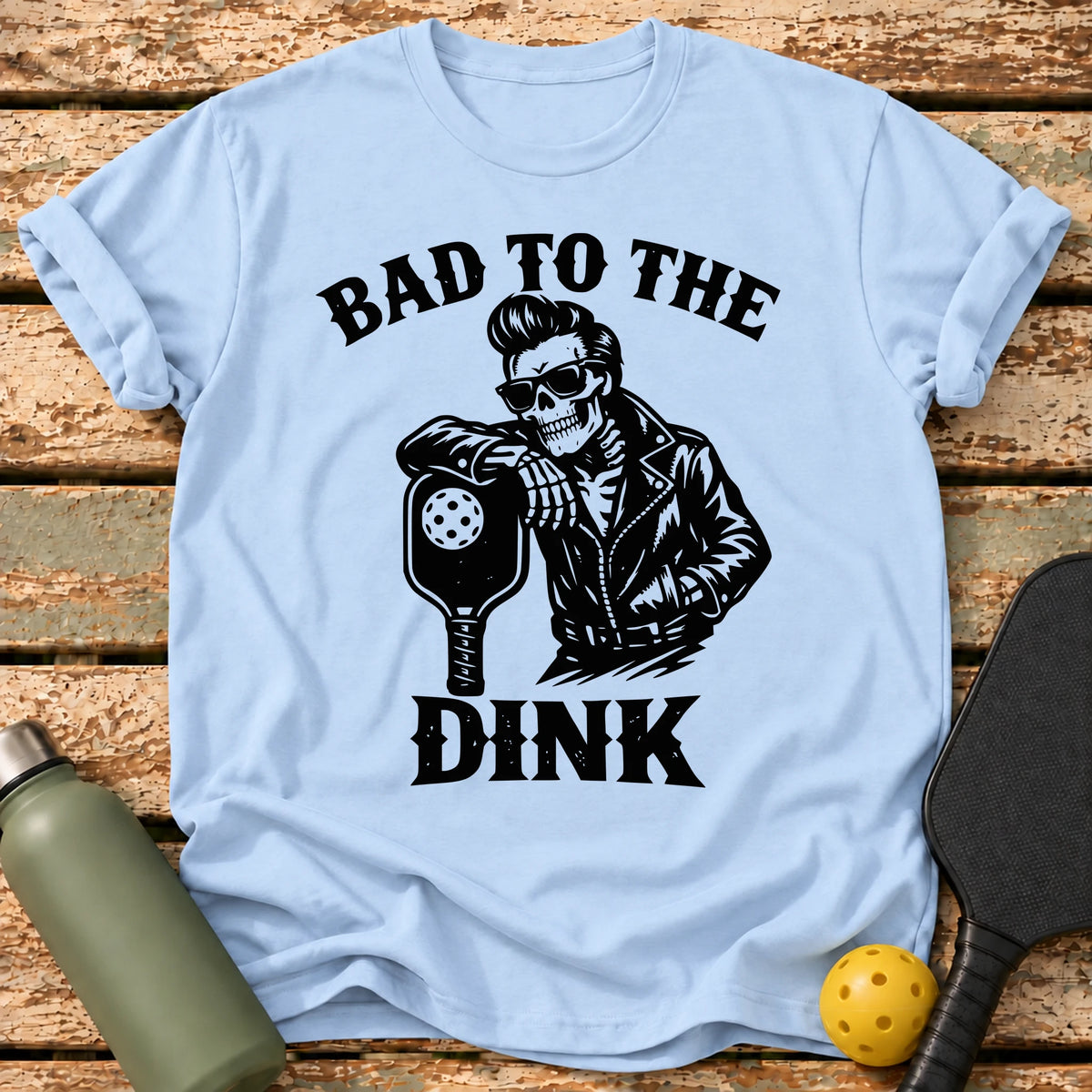 Bad To Dink T-Shirt – Light Blue