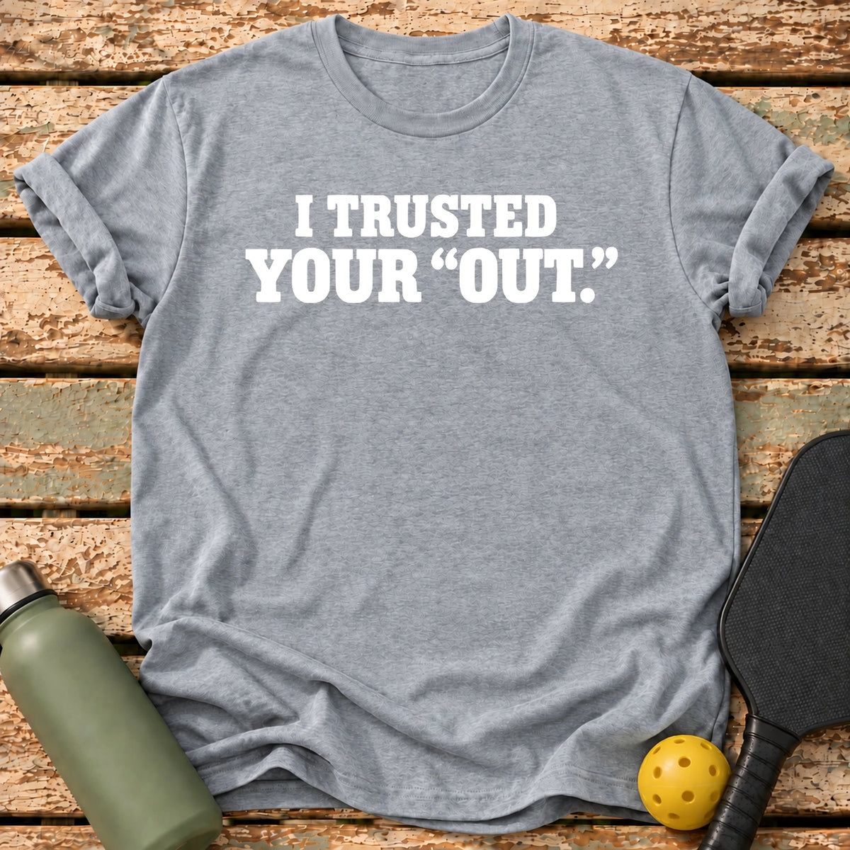Trusted Your Out T-Shirt – Sport Grey